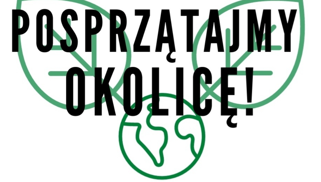 Akcja: Posprzątajmy okolicę!