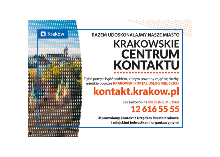 Grafika przedstawia, informacje "Krakowskie Centrum Kontaktu Zgłoś pomysł bądź problem, którym powinny zająć się służby miejskie poprzez KRAKOWSKI PORTAL USŁUG MIEJSKICH konakt.kraków.pl lub zadzwoń na INFOLINIE MIEJSKĄ 12 616 55 55 Usprawniamy kontakt z Urzędem Miasta Krakowa i miejskim jednostki organizacyjnymi"